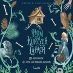 Tytuł: Dom na kurzych łapach
Autor: Sophie Anderson
Wydawnictwo: Świetlik
Formaty: MP3