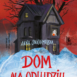 Tytuł: Dom na odludziu
Autor: Anna Onichimowska
Wydawnictwo: Literatura
Formaty: EPUB, MOBI