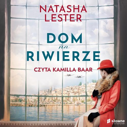 Tytuł: Dom na Riwierze
Autor: Natasha Lester
Wydawnictwo: Słowne
Formaty: MP3