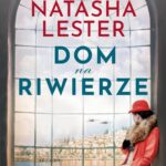 Tytuł: Dom na Riwierze
Autor: Natasha Lester
Wydawnictwo: Wydawnictwo Kobiece
Formaty: EPUB, MOBI