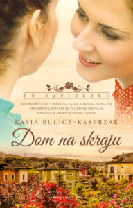 Tytuł: Dom na skraju
Autor: Kasia Bulicz-Kasprzak
Wydawnictwo: Prószyński Media
Formaty: EPUB, MOBI