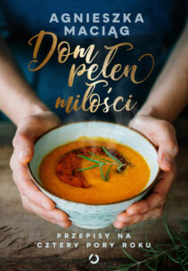 Tytuł: Dom pełen miłości. Przepisy na cztery pory roku
Autor: Agnieszka Maciąg
Wydawnictwo: Wydawnictwo Otwarte
Formaty: EPUB, MOBI