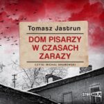Tytuł: Dom pisarzy w czasach zarazy
Autor: Tomasz Jastrun
Wydawnictwo: Storybox
Formaty: MP3
