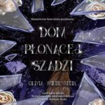 Tytuł: Dom płonącej szadzi
Autor: Olivia Wildenstein
Wydawnictwo: Nowe Strony
Formaty: MP3