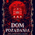 Tytuł: Dom pożądania
Autor: Alexis Henderson
Wydawnictwo: Mova
Formaty: EPUB, MOBI