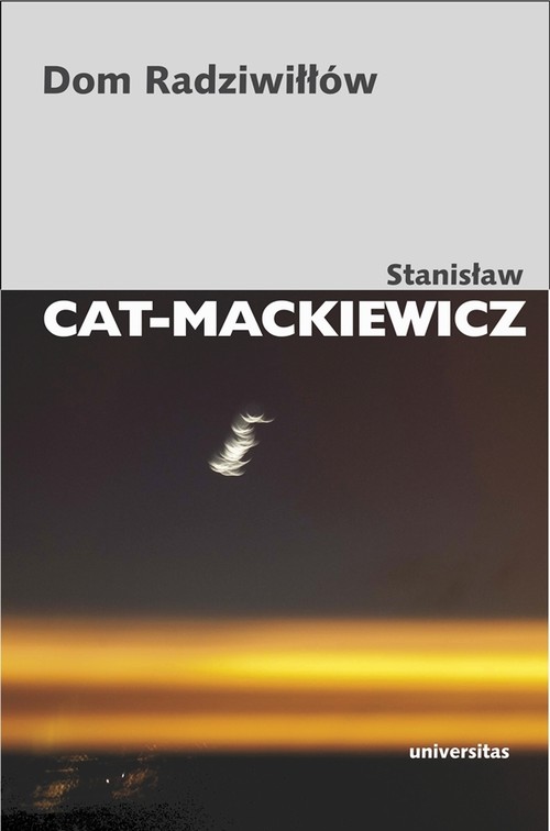 Tytuł: Dom Radziwiłłów
Autor: Stanisław Cat-Mackiewicz
Wydawnictwo: Universitas
Formaty: PDF, EPUB, MOBI