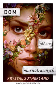 Tytuł: Dom sióstr marnotrawnych
Autor: Krystal Sutherland
Wydawnictwo: We need YA
Formaty: EPUB, MOBI