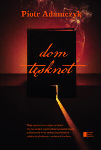 Tytuł: Dom tęsknot
Autor: Piotr Adamczyk
Wydawnictwo: Wydawnictwo Agora
Formaty: EPUB, MOBI