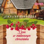 Dom w malinowym chruśniaku — okładka audiobooka
