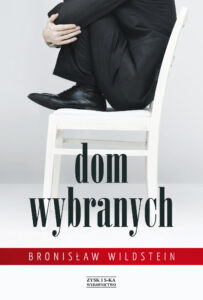 Tytuł: Dom wybranych
Autor: Bronisław Wildstein
Wydawnictwo: Zysk i S-ka
Formaty: EPUB, MOBI