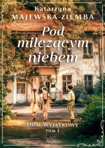 Dom wyjątkowy (#1). Pod milczącym niebem. Dom wyjątkowy, tom 1 — okładka e-booka