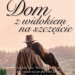 Tytuł: Dom z widokiem na szczęście
Autor: Klaudia Duszyńska
Wydawnictwo: Lira
Formaty: EPUB, MOBI