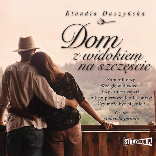 Tytuł: Dom z widokiem na szczęście
Autor: Klaudia Duszyńska
Wydawnictwo: Storybox
Formaty: MP3