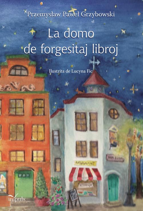 Tytuł: Dom zapomnianych książek (wersja w języku esperanto)
Autor: Przemysław Paweł Grzybowski
Wydawnictwo: Impuls
Formaty: PDF