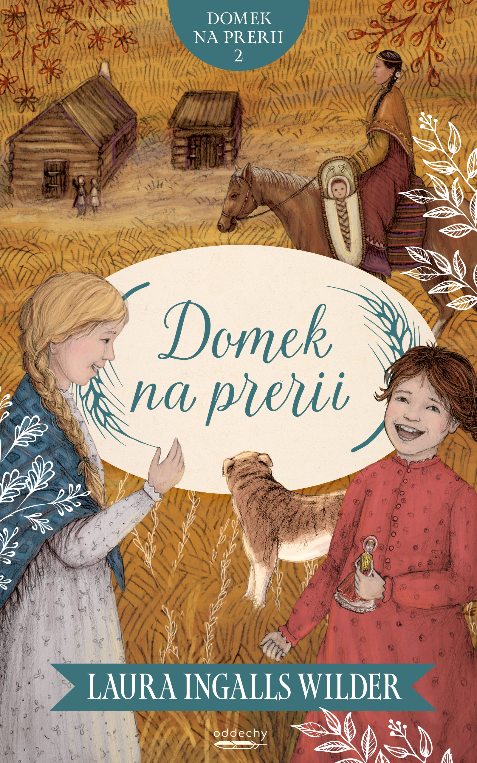 Tytuł: Domek na prerii (#2). Domek na prerii
Autor: Laura Ingalls Wilder
Wydawnictwo: Oddechy
Formaty: EPUB