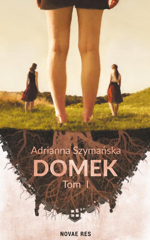 Tytuł: Domek
Autor: Adrianna Szymańska
Wydawnictwo: Novae Res
Formaty: EPUB, MOBI