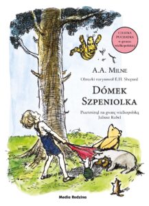 Tytuł: Dómek Szpeniolka
Autor: A.A. Milne
Wydawnictwo: Media Rodzina
Formaty: EPUB, MOBI