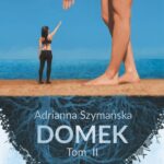 Tytuł: Domek. Tom II
Autor: Adrianna Szymańska
Wydawnictwo: Novae Res
Formaty: EPUB, MOBI