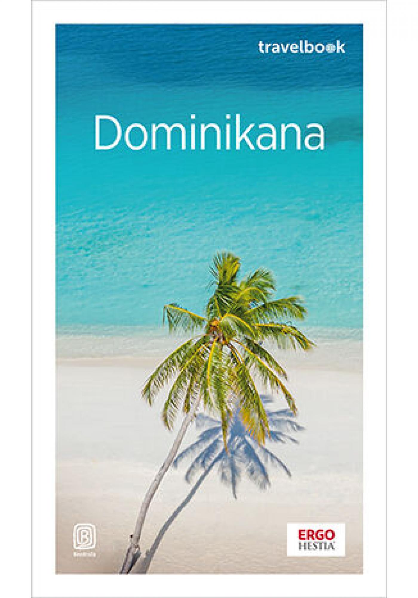 Tytuł: Dominikana. Travelbook. Wydanie 2
Autor: Anna Kiełtyka
Wydawnictwo: Bezdroża
Formaty: EPUB, PDF, MOBI