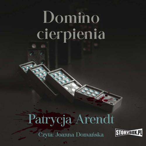 Tytuł: Domino cierpienia
Autor: Patrycja Arendt
Wydawnictwo: Storybox
Formaty: MP3