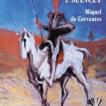 Tytuł: Don Kichot z Manczy
Autor: Miguel Cervantes
Wydawnictwo: Siedmioróg
Formaty: MOBI, EPUB