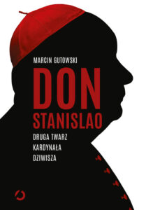 Tytuł: Don Stanislao. Druga twarz kardynała Dziwisza
Autor: Marcin Gutowski
Wydawnictwo: Wydawnictwo Otwarte
Formaty: EPUB, MOBI