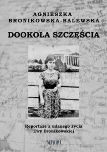 Tytuł: Dookoła szczęścia
Autor: Agnieszka Bronikowska-Balewska
Wydawnictwo: Ebookowo
Formaty: EPUB, PDF, MOBI