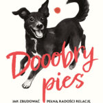 Dooobry pies. Jak zbudować pełną radości relację ze swoim zwierzakiem — okładka e-booka