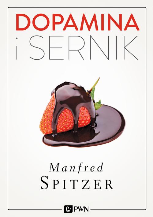 Tytuł: Dopamina i sernik
Autor: Manfred Spitzer
Wydawnictwo: Wydawnictwo Naukowe PWN
Formaty: MOBI, EPUB