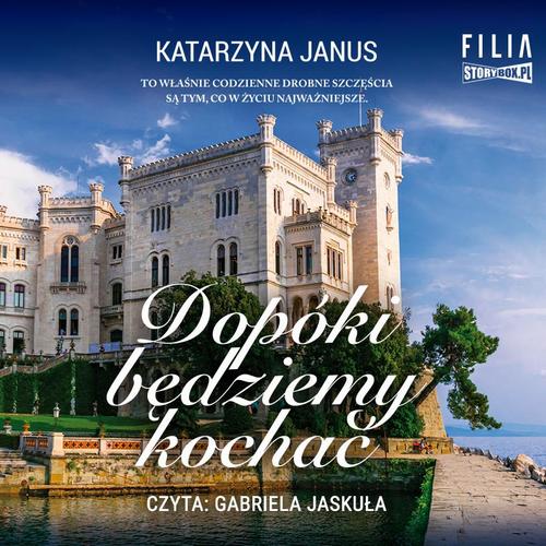 Tytuł: Dopóki będziemy kochać
Autor: Katarzyna Janus
Wydawnictwo: Storybox
Formaty: MP3