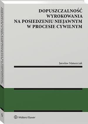 Tytuł: Dopuszczalność wyrokowania na posiedzeniu niejawnym w procesie cywilnym
Autor: Jarosław Matuszczak
Wydawnictwo: Wolters Kluwer
Formaty: PDF