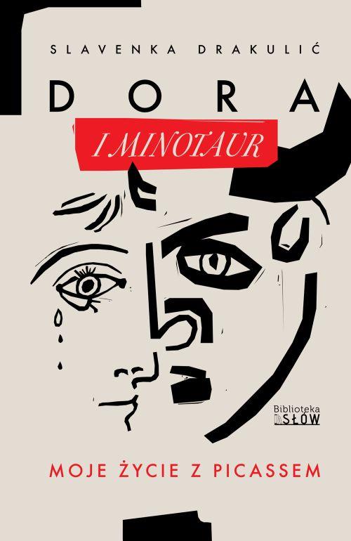 Tytuł: Dora i Minotaur. Moje życie z Picassem
Autor: Slavenka Drakulić
Wydawnictwo: Biblioteka Słów
Formaty: PDF, MOBI, EPUB