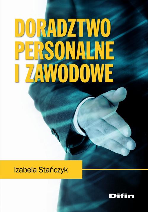 Tytuł: Doradztwo personalne i zawodowe
Autor: Izabela Stańczyk
Wydawnictwo: Difin
Formaty: EPUB, MOBI