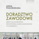 Tytuł: Doradztwo zawodowe. Skrypt dla studentów Państwowej Uczelni Zawodowej w Suwałkach
Autor: Anna Pogorzelska
Wydawnictwo: Państwowa Uczelnia Zawodowa im. prof. E F. Szczepanika
Formaty: PDF