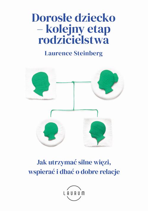 Tytuł: Dorosłe dziecko – kolejny etap rodzicielstwa
Autor: Laurence Steinberg
Wydawnictwo: Laurum
Formaty: MOBI, EPUB