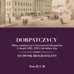 Dorpatczycy. Polscy studenci na Uniwersytecie Dorpackim w latach 1802–1918 i ich dalsze losy. Słownik biograficzny. Tom II: I–M — okładka e-booka