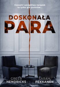 Tytuł: Doskonała para
Autor: Greer Hendricks, Sarah Pekkanen
Wydawnictwo: Zysk i S-ka
Formaty: EPUB, MOBI