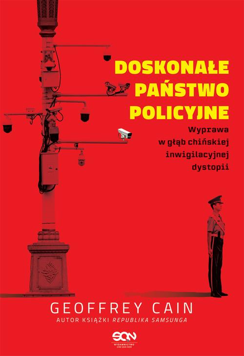 Doskonałe państwo policyjne. Wyprawa w głąb chińskiej inwigilacyjnej dystopii — okładka e-booka