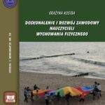 Tytuł: Doskonalenie i rozwój zawodowy nauczycieli wychowania fizycznego
Autor: Grażyna Kosiba
Wydawnictwo: Akademia Kultury Fizycznej
Formaty: PDF