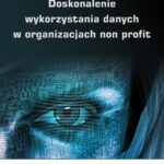 Tytuł: Doskonalenie wykorzystania danych w organizacjach non profit
Autor: Joanna Palonka
Wydawnictwo: Wydawnictwo Uniwersytetu Ekonomicznego w Katowicach
Formaty: PDF