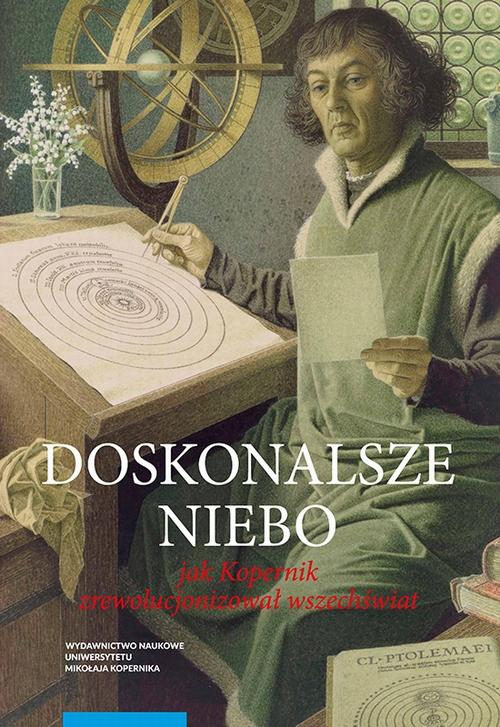 Tytuł: Doskonalsze niebo. Jak Kopernik zrewolucjonizował wszechświat
Autor: Dava Sobel
Wydawnictwo: Wydawnictwo Naukowe UMK
Formaty: PDF