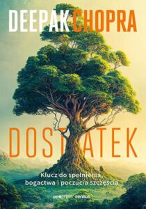 Tytuł: Dostatek. Klucz do spełnienia, bogactwa i poczucia szczęścia
Autor: Deepak Chopra
Wydawnictwo: Onepress
Formaty: EPUB, PDF, MOBI