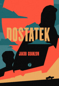 Tytuł: Dostatek
Autor: Jakob Guanzon
Wydawnictwo: Wydawnictwo Pauza
Formaty: EPUB, MOBI