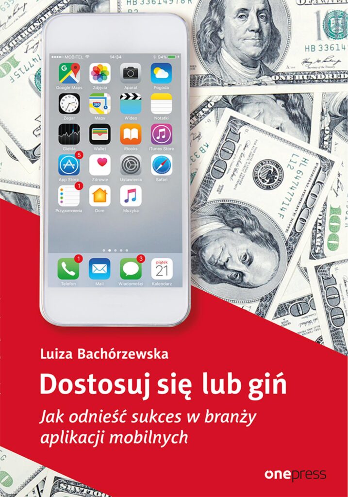 Dostosuj się lub giń. Jak odnieść sukces w branży aplikacji mobilnych — okładka