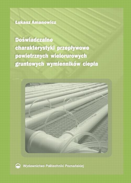 Tytuł: Doświadczalne charakterystyki przepływowe powietrznych wielorurowych gruntowych wymienników ciepła
Autor: Łukasz Amanowicz
Wydawnictwo: Wydawnictwo Politechniki Poznańskiej
Formaty: PDF