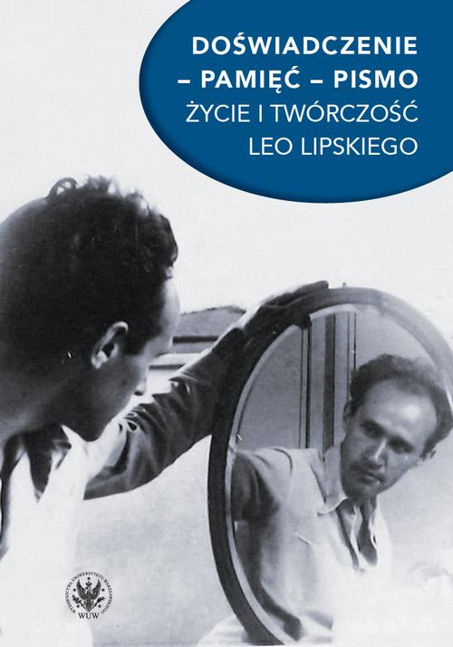 Tytuł: Doświadczenie – pamięć – pismo
Autor: 
Wydawnictwo: Wydawnictwa Uniwersytetu Warszawskiego
Formaty: EPUB, PDF, MOBI