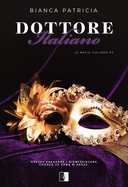 Tytuł: Dottore Italiano
Autor: Bianca Patricia
Wydawnictwo: NieZwykłe
Formaty: MOBI, EPUB