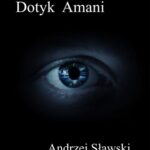 Tytuł: Dotyk Amani
Autor: Andrzej Sławski
Wydawnictwo: Wydawnictwo e-bookowo
Formaty: EPUB, MOBI