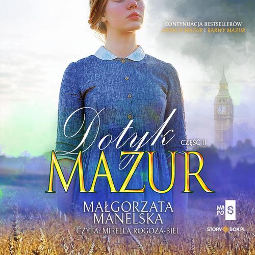 Tytuł: Dotyk Mazur. Część 2. Pożegnanie
Autor: Małgorzata Manelska
Wydawnictwo: Storybox
Formaty: MP3