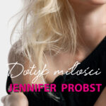 Tytuł: Dotyk miłości
Autor: Jennifer Probst
Wydawnictwo: Akapit Press
Formaty: EPUB, MOBI